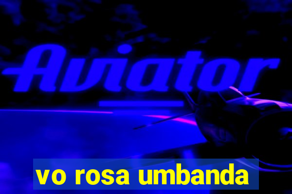 vo rosa umbanda